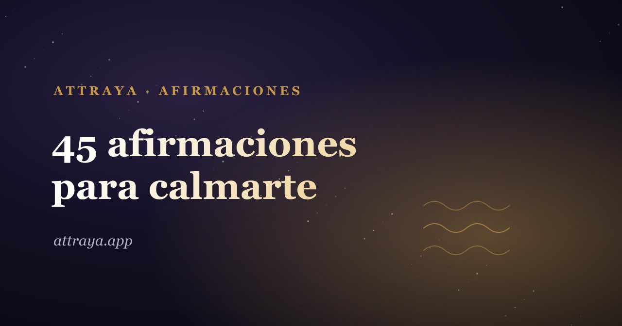 45 afirmaciones para calmar la ansiedad