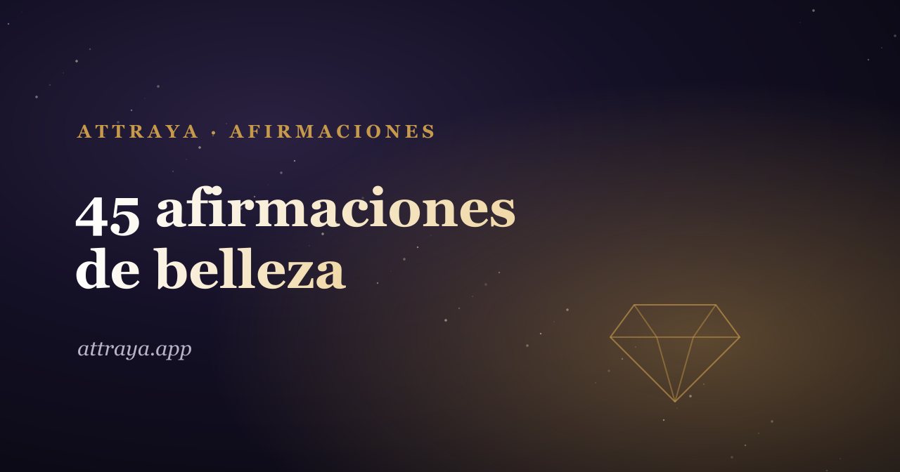 45 afirmaciones de belleza para decir al espejo