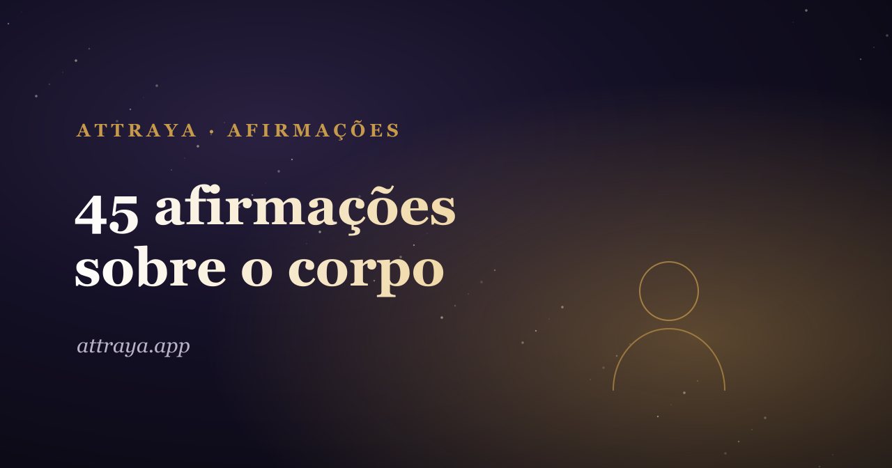 45 afirmações para se sentir bem no seu corpo