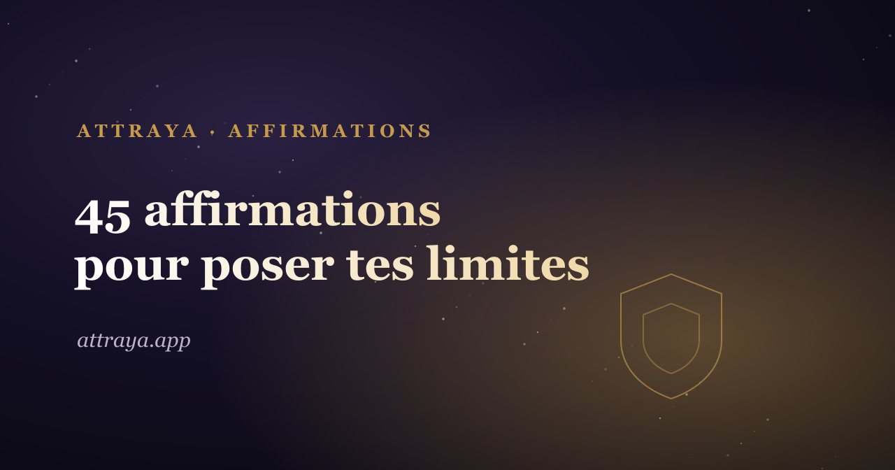 45 affirmations pour poser tes limites