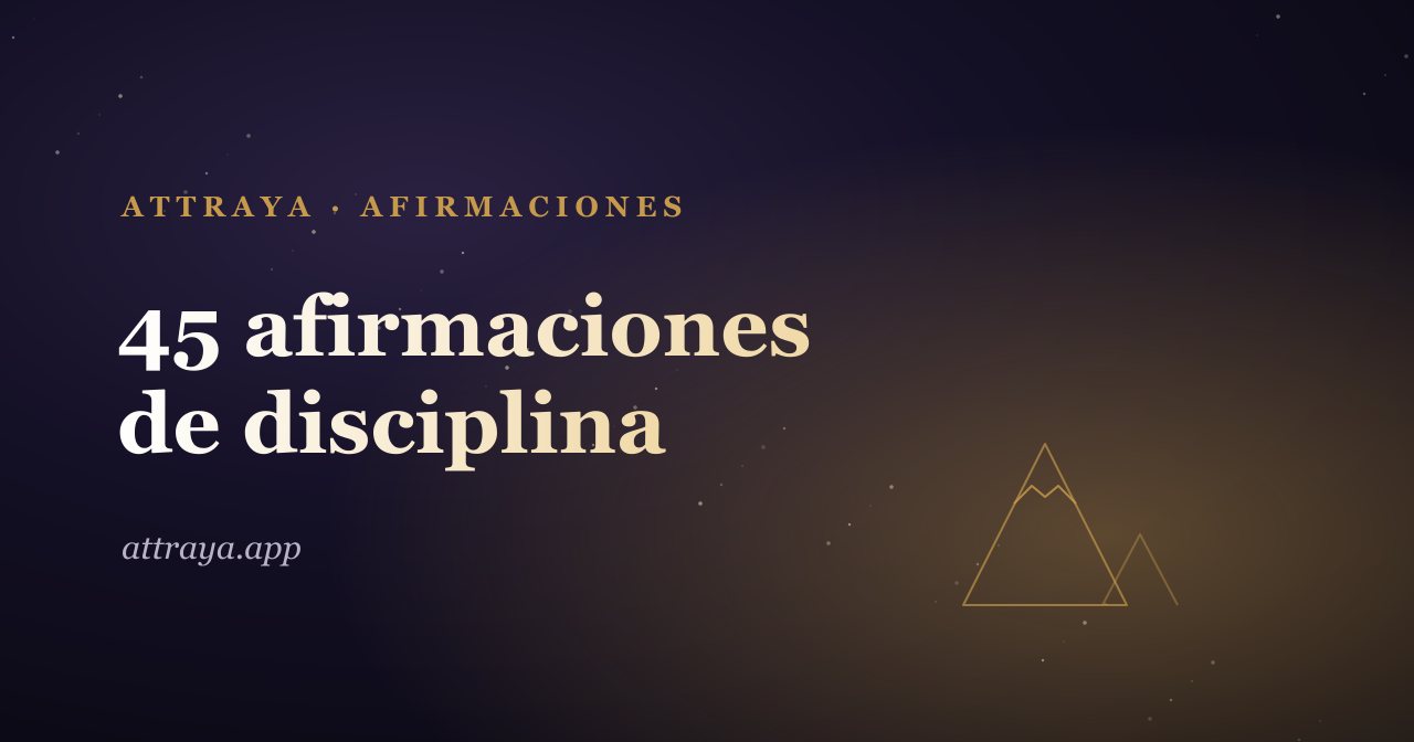 45 afirmaciones de disciplina y enfoque
