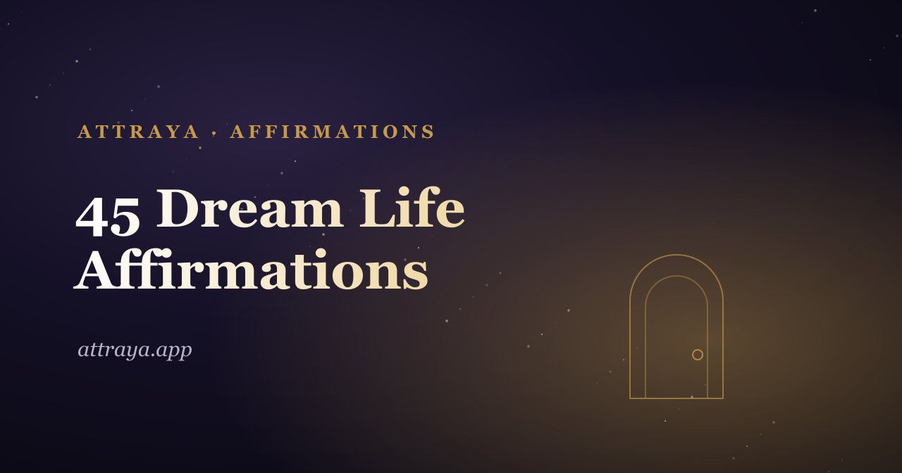 45 Dream Life Affirmations