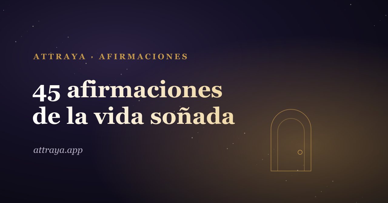 45 afirmaciones de la vida soñada