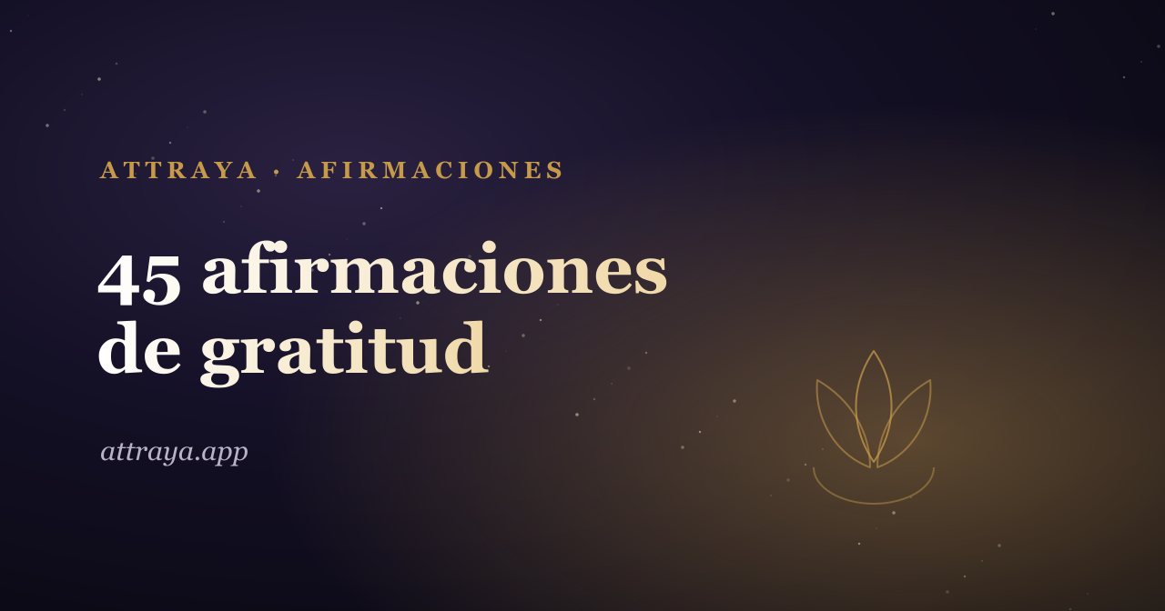 45 afirmaciones de gratitud para empezar el día