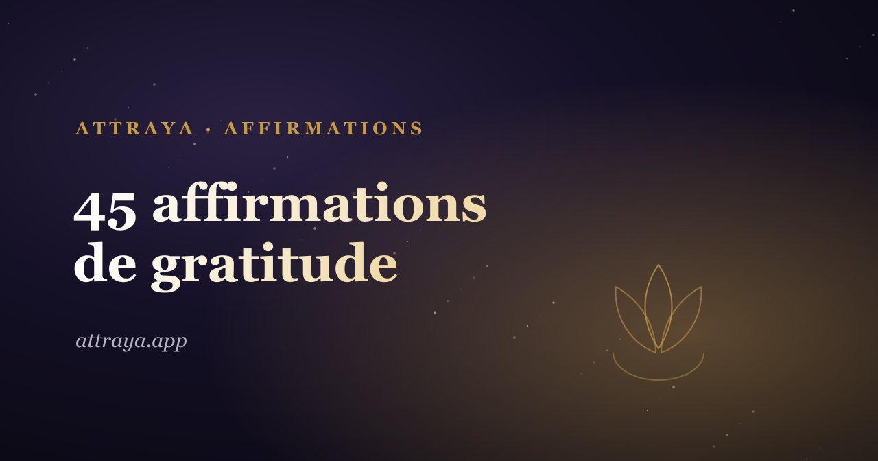 45 affirmations de gratitude pour commencer la journée