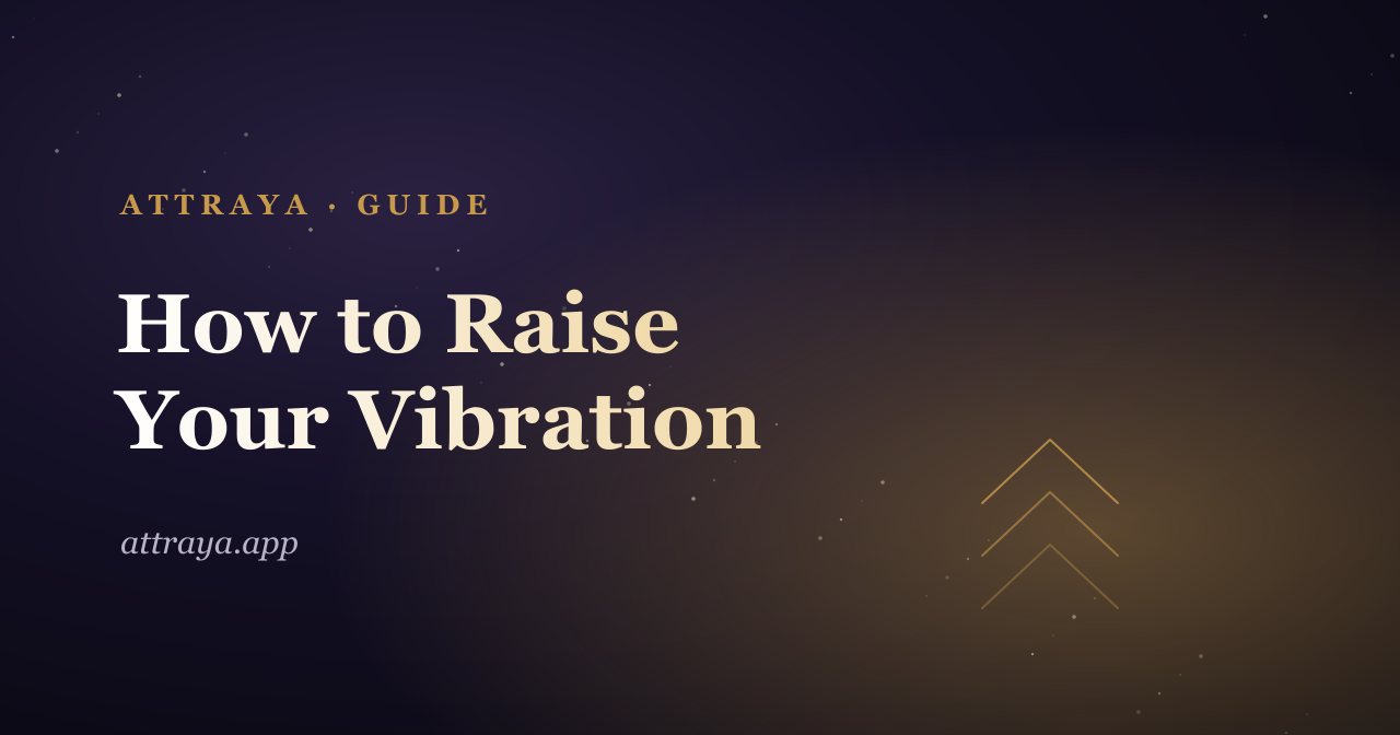 How to Raise Your Vibration