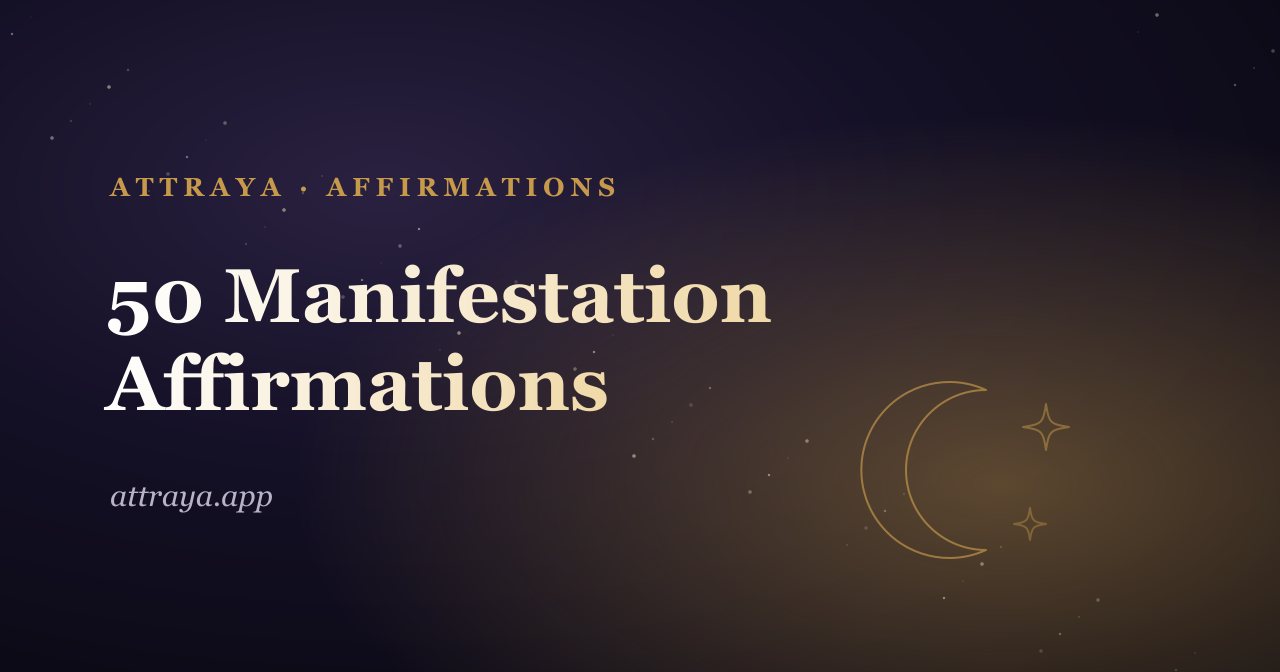 50 Manifestation Affirmations to Say Every Day