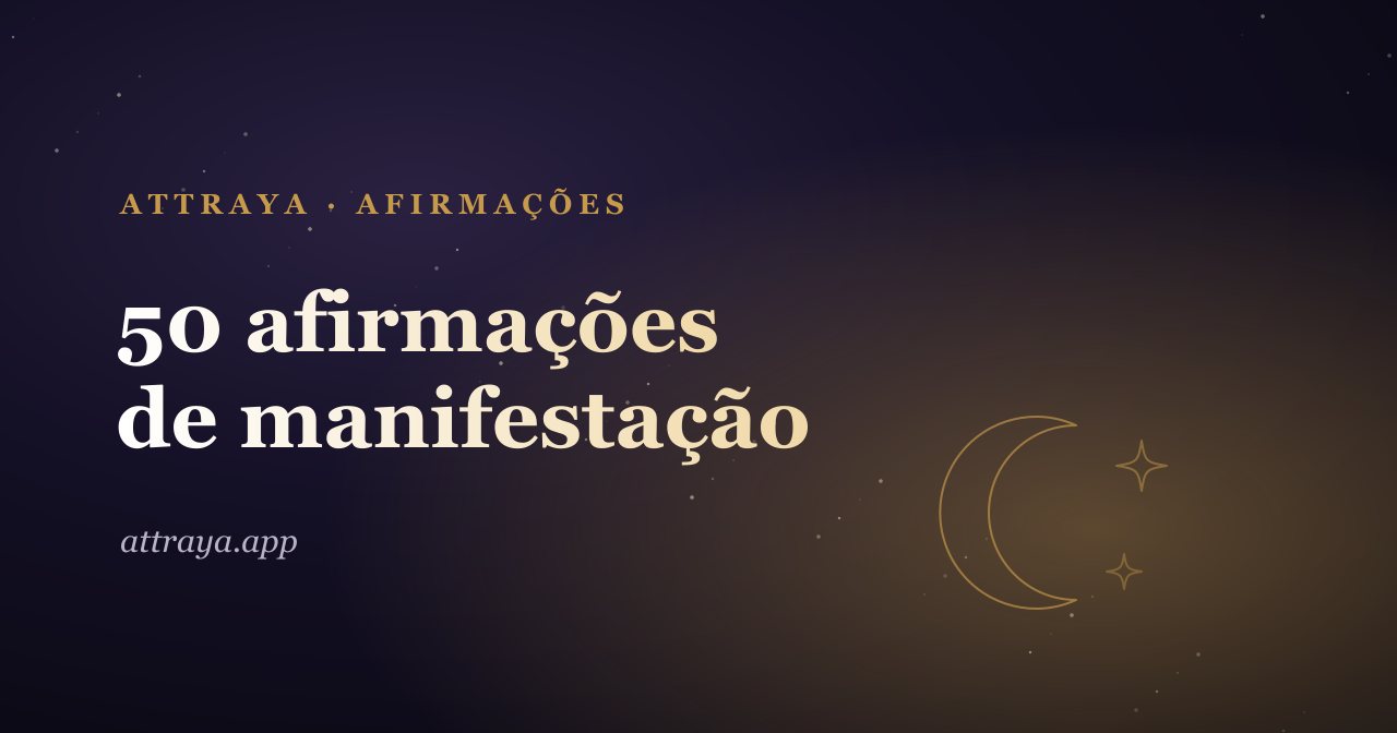 50 afirmações de manifestação para dizer todo dia