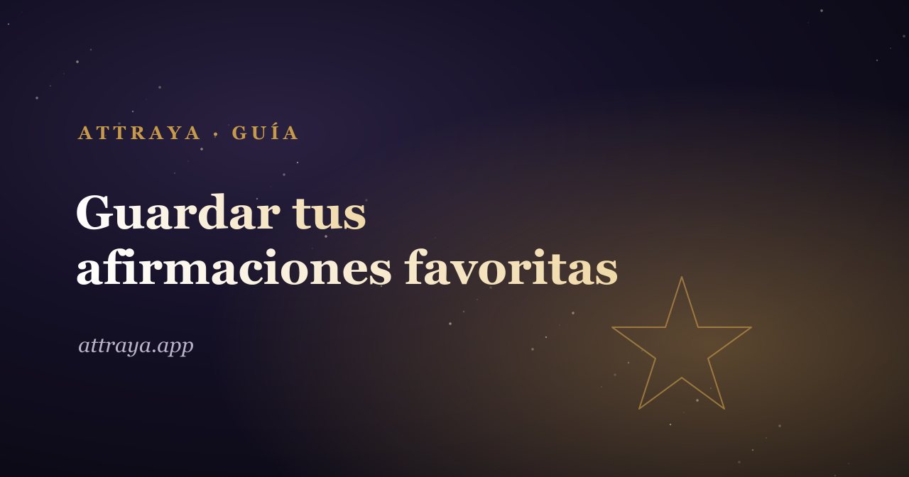 Cómo guardar tus afirmaciones favoritas