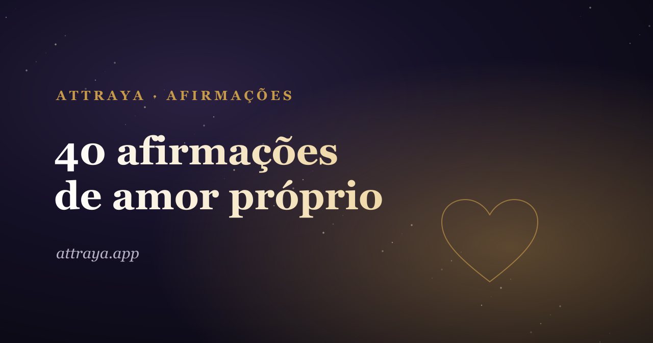 40 afirmações de amor próprio para se sentir suficiente