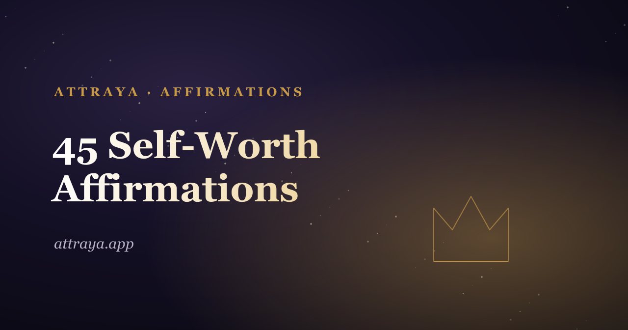 45 Self-Worth Affirmations to Know Your Value