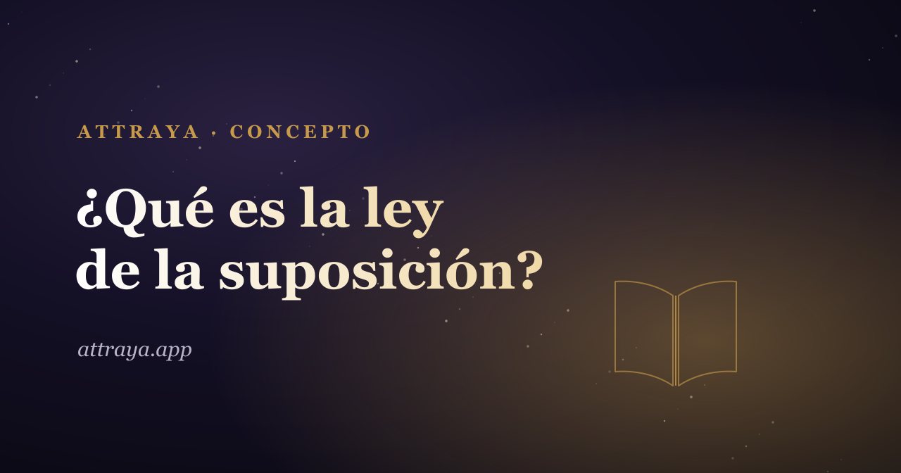 ¿Qué es la ley de la suposición?
