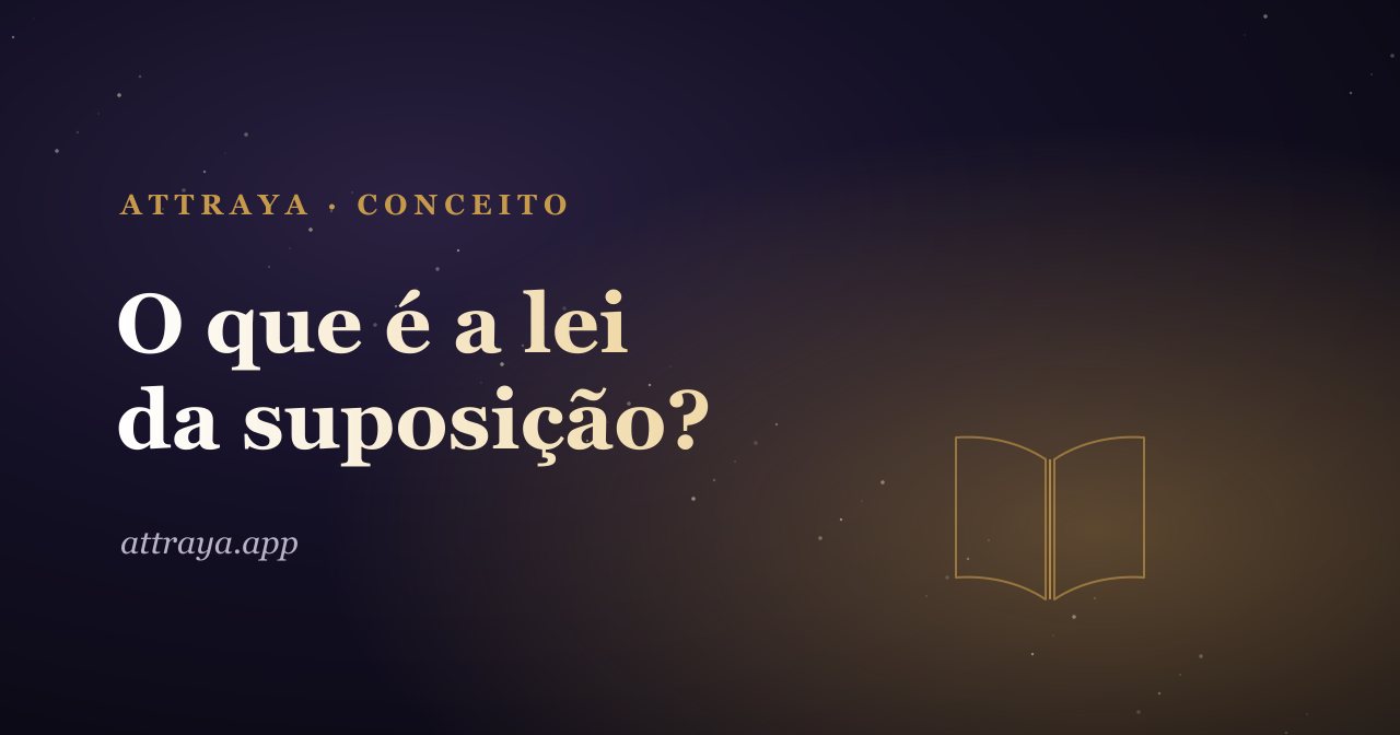 O que é a lei da suposição?