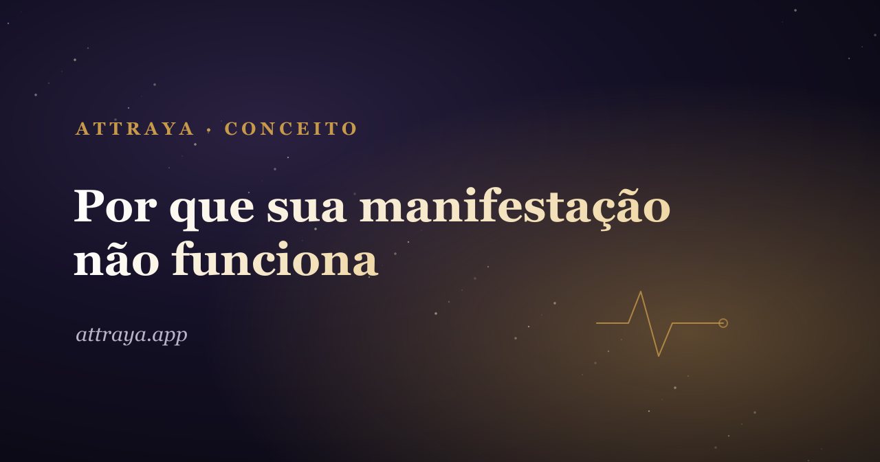 Por que sua manifestação não funciona